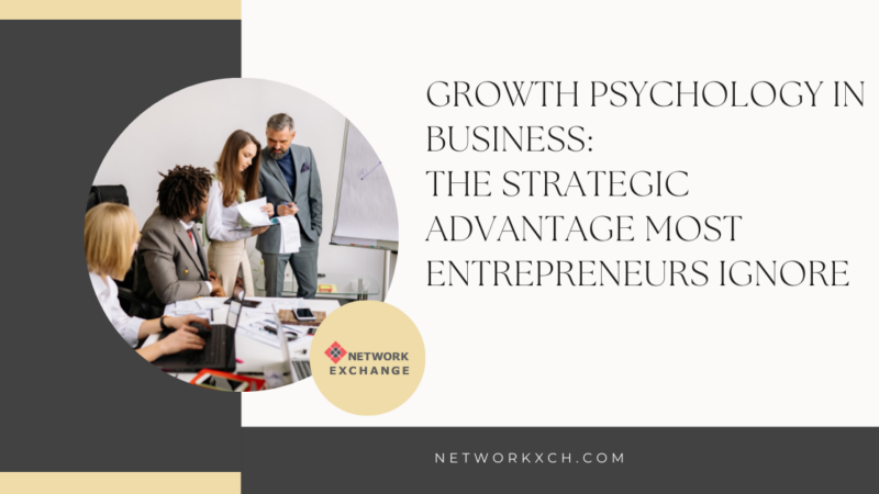 Growth Psychology in Business The Strategic Advantage Most Entrepreneurs Ignore